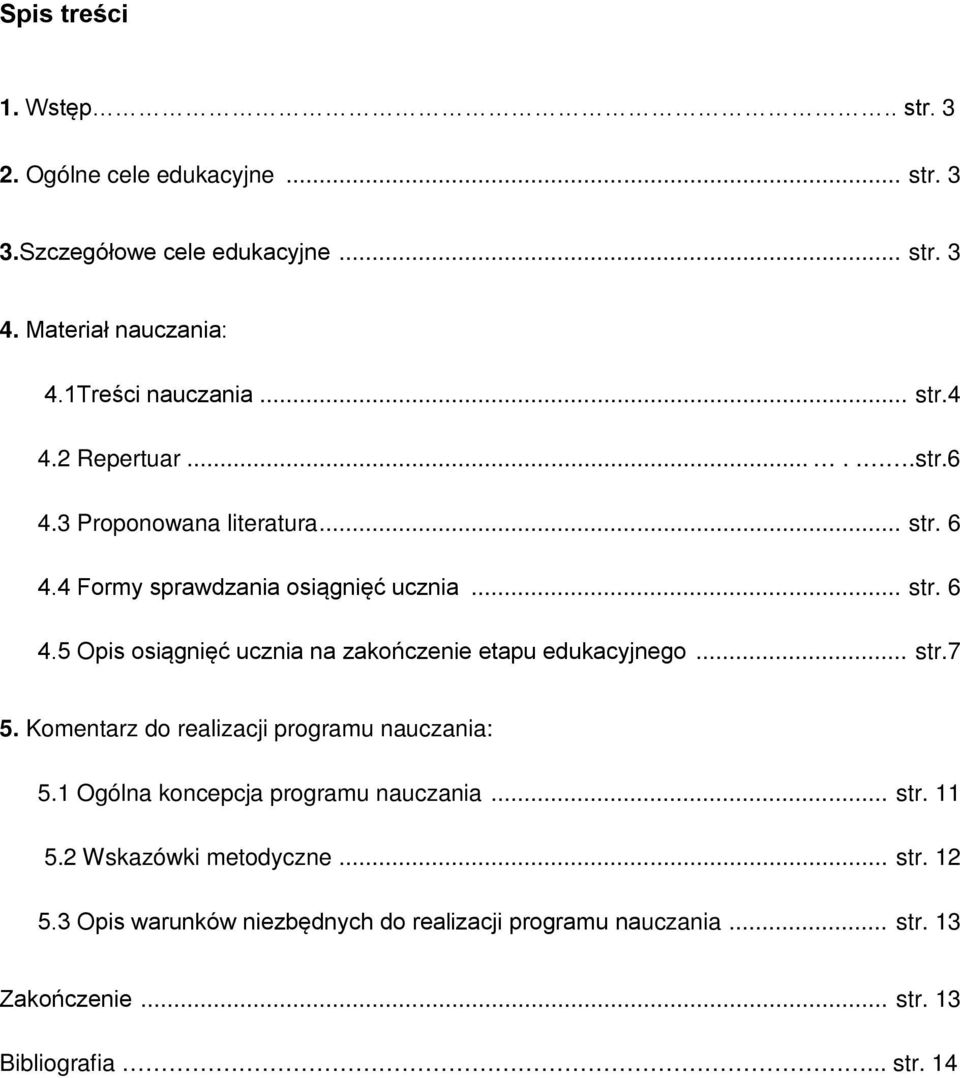 4 Formy sprawdzania osiągnięć ucznia... str. 6 4.5 Opis osiągnięć ucznia na zakończenie etapu edukacyjnego... str.7 5.