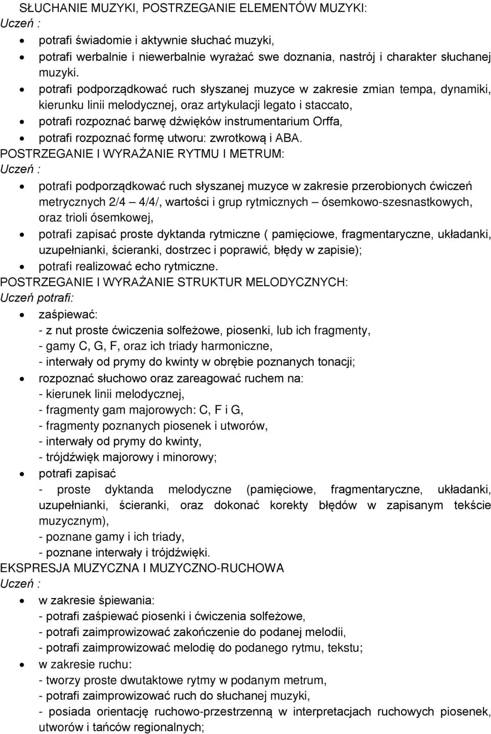 potrafi rozpoznać formę utworu: zwrotkową i ABA.