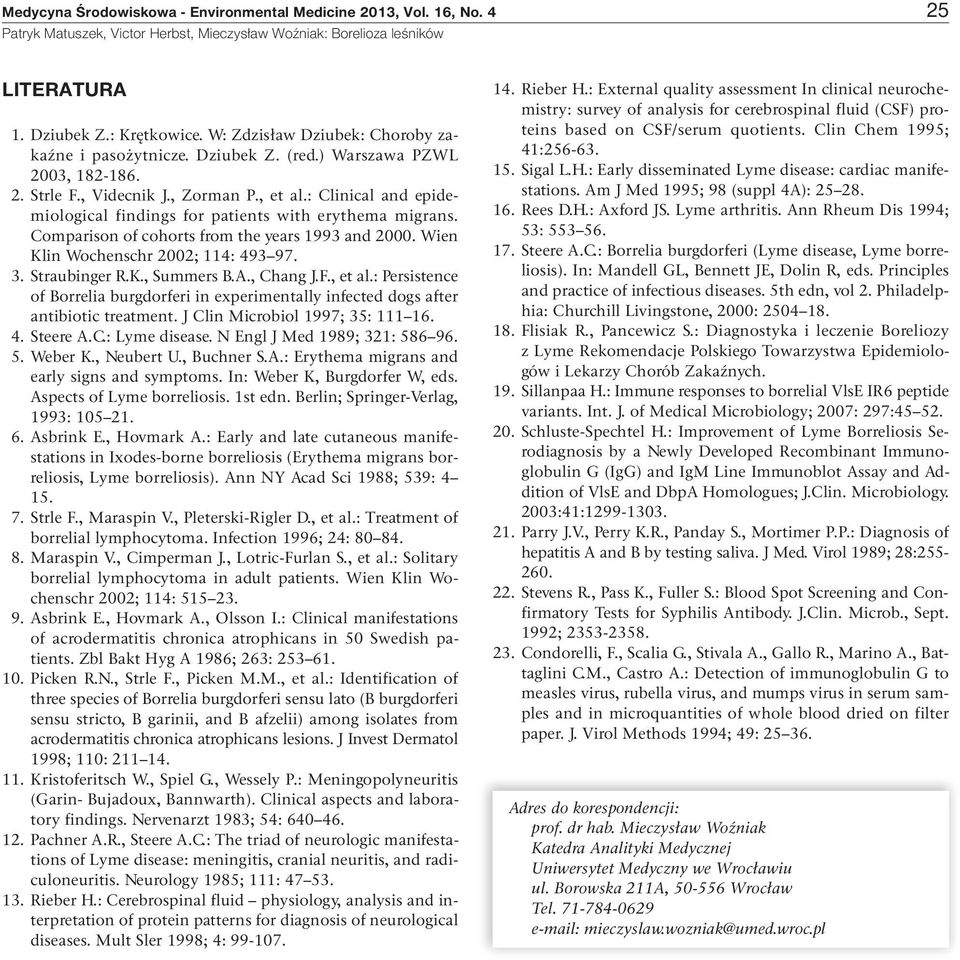 Comparison of cohorts from the years 1993 and 2000. Wien Klin Wochenschr 2002; 114: 493 97. 3. Straubinger R.K., Summers B.A., Chang J.F., et al.