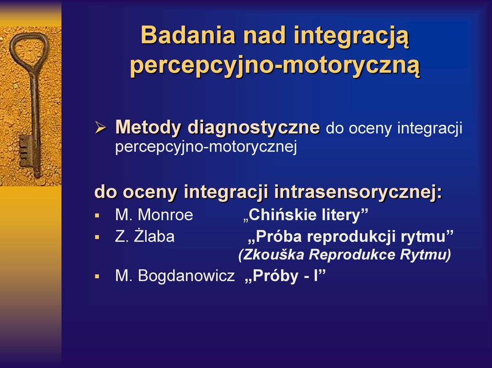 oceny integracji intrasensorycznej: M. Monroe Chińskie litery Z.