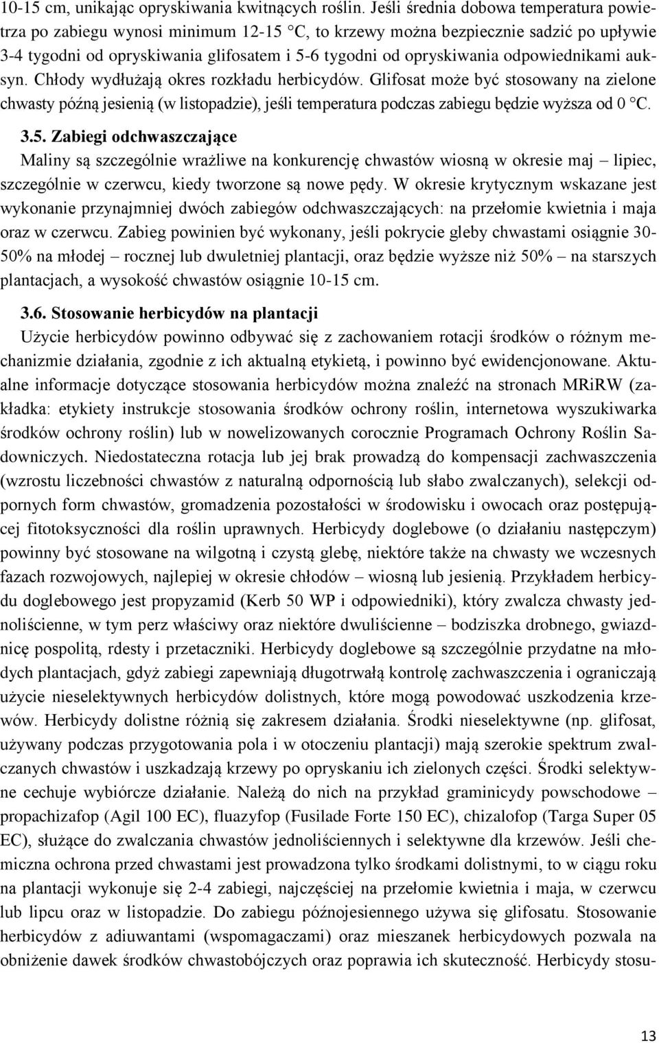 odpowiednikami auksyn. Chłody wydłużają okres rozkładu herbicydów.