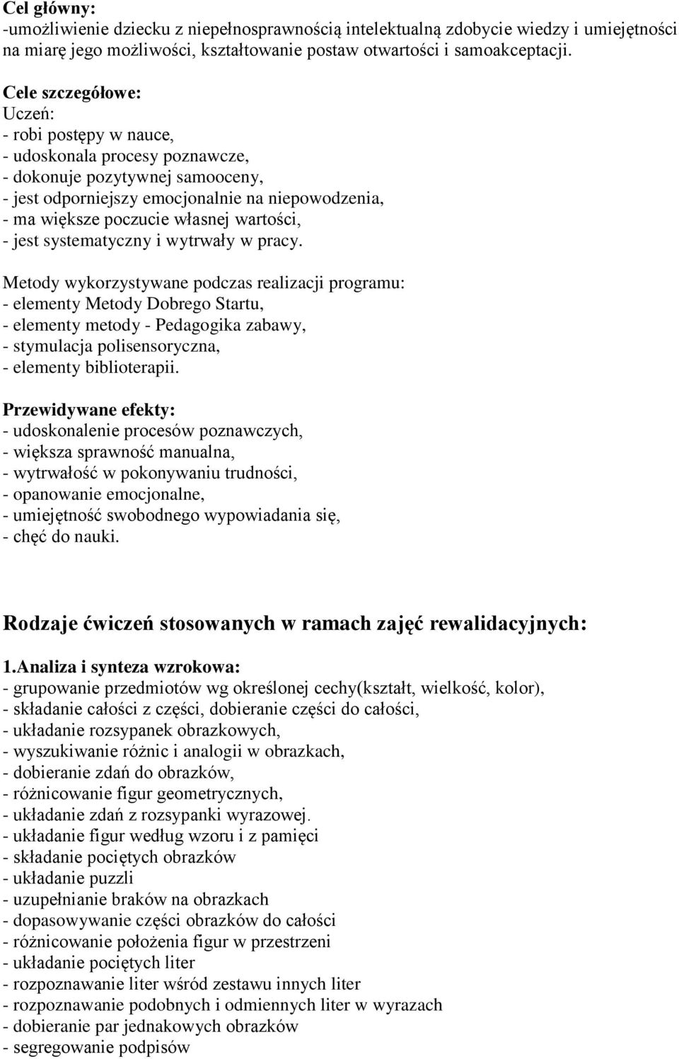 wartości, - jest systematyczny i wytrwały w pracy.