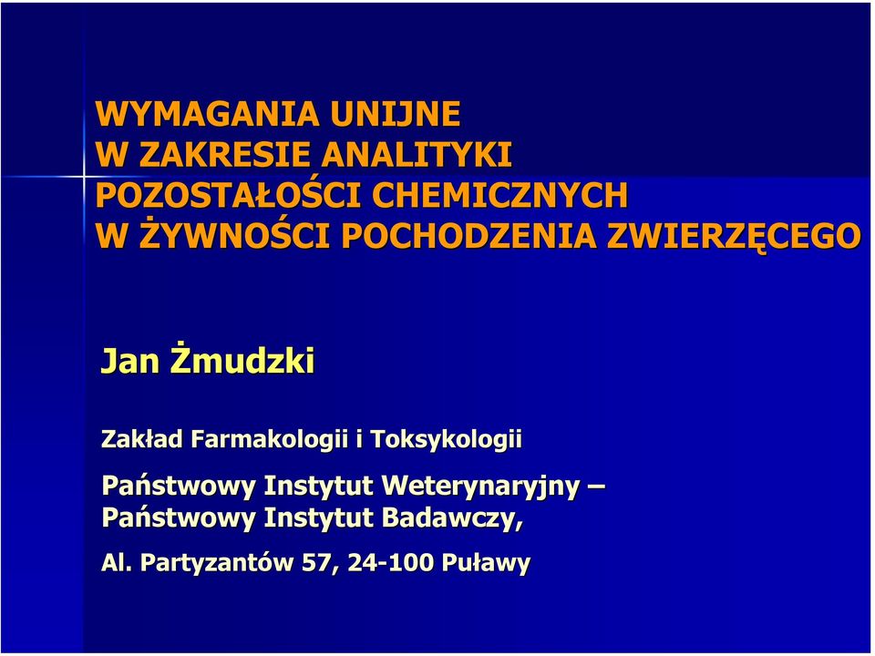 Zakład Farmakologii i Toksykologii Państwowy Instytut