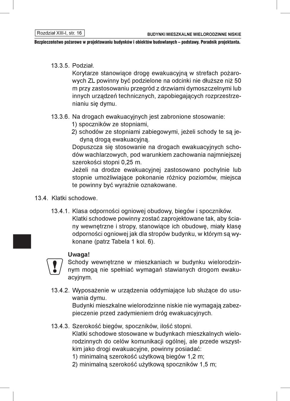 technicznych, zapobiegających rozprzestrzenianiu się dymu. 13.3.6.