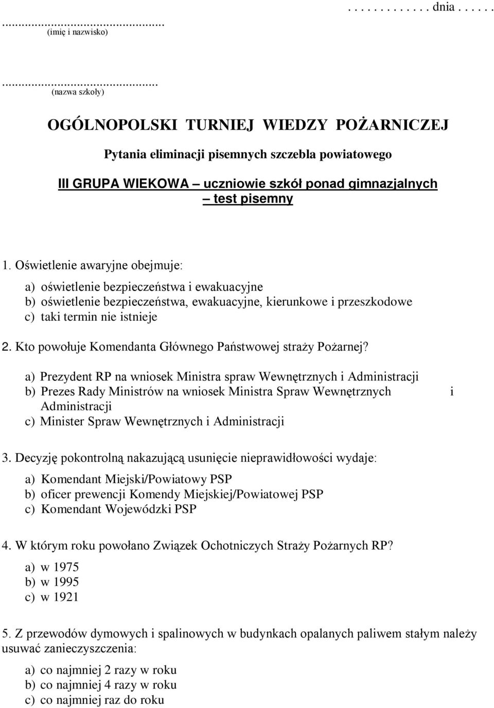 Oświetlenie awaryjne obejmuje: a) oświetlenie bezpieczeństwa i ewakuacyjne b) oświetlenie bezpieczeństwa, ewakuacyjne, kierunkowe i przeszkodowe c) taki termin nie istnieje 2.