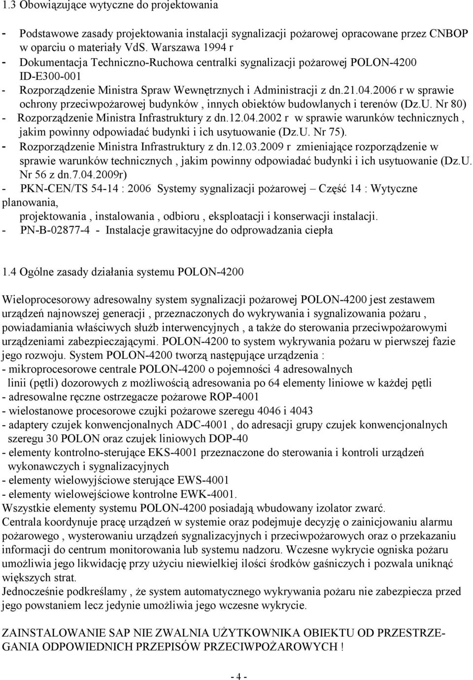 2006 r w sprawie ochrony przeciwpożarowej budynków, innych obiektów budowlanych i terenów (Dz.U. Nr 80) - Rozporządzenie Ministra Infrastruktury z dn.12.04.