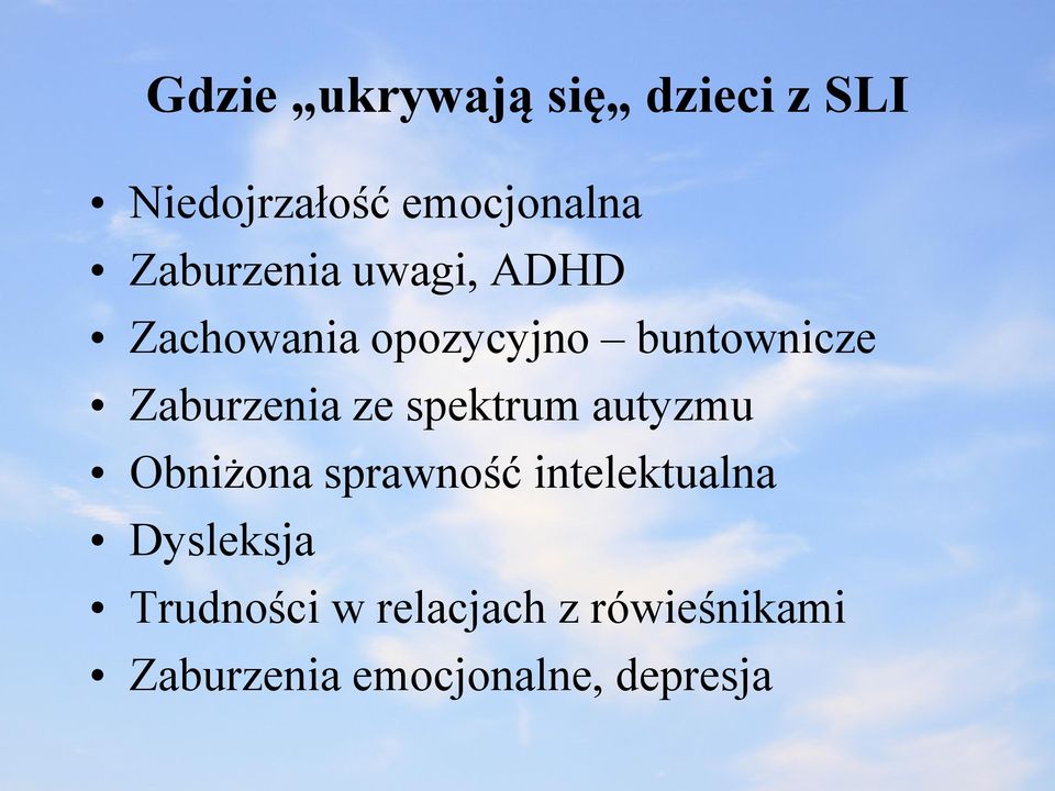 Zaburzenia ze spektrum autyzmu Obniżona sprawność intelektualna