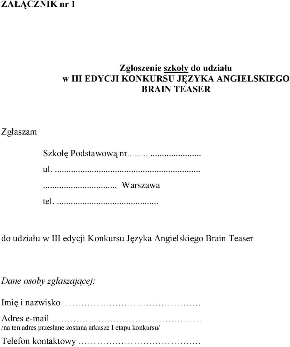 ... do udziału w III edycji Konkursu Języka Angielskiego Brain Teaser.