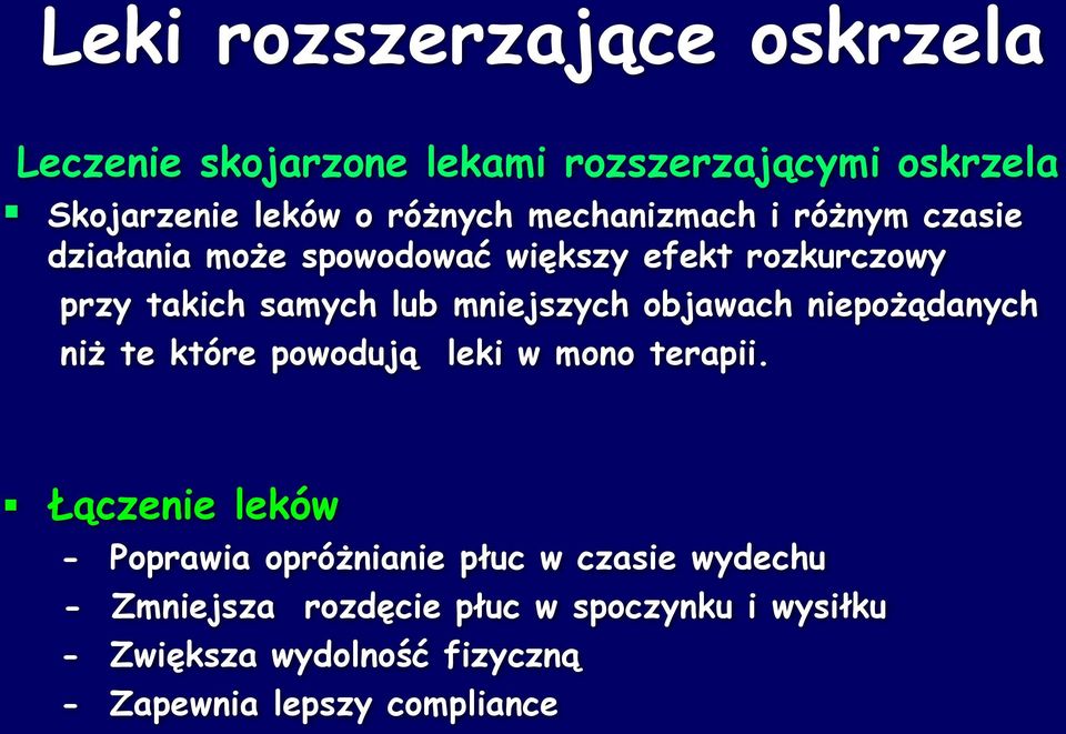 mniejszych objawach niepożądanych niż te które powodują leki w mono terapii.