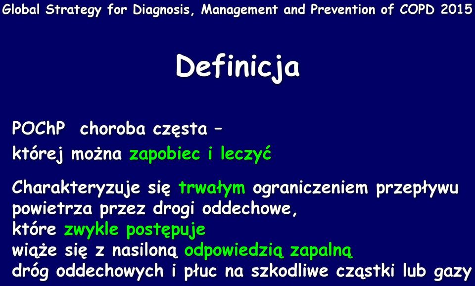 ograniczeniem przepływu powietrza przez drogi oddechowe, które zwykle postępuje