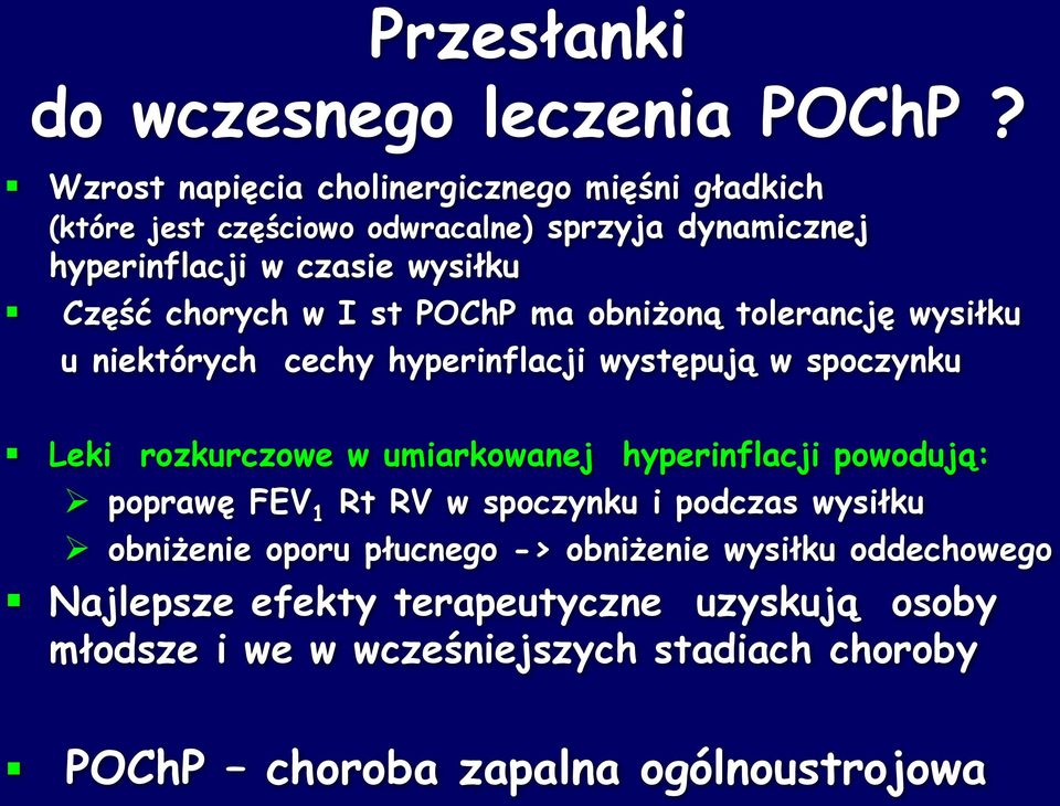 chorych w I st POChP ma obniżoną tolerancję wysiłku u niektórych cechy hyperinflacji występują w spoczynku Leki rozkurczowe w umiarkowanej