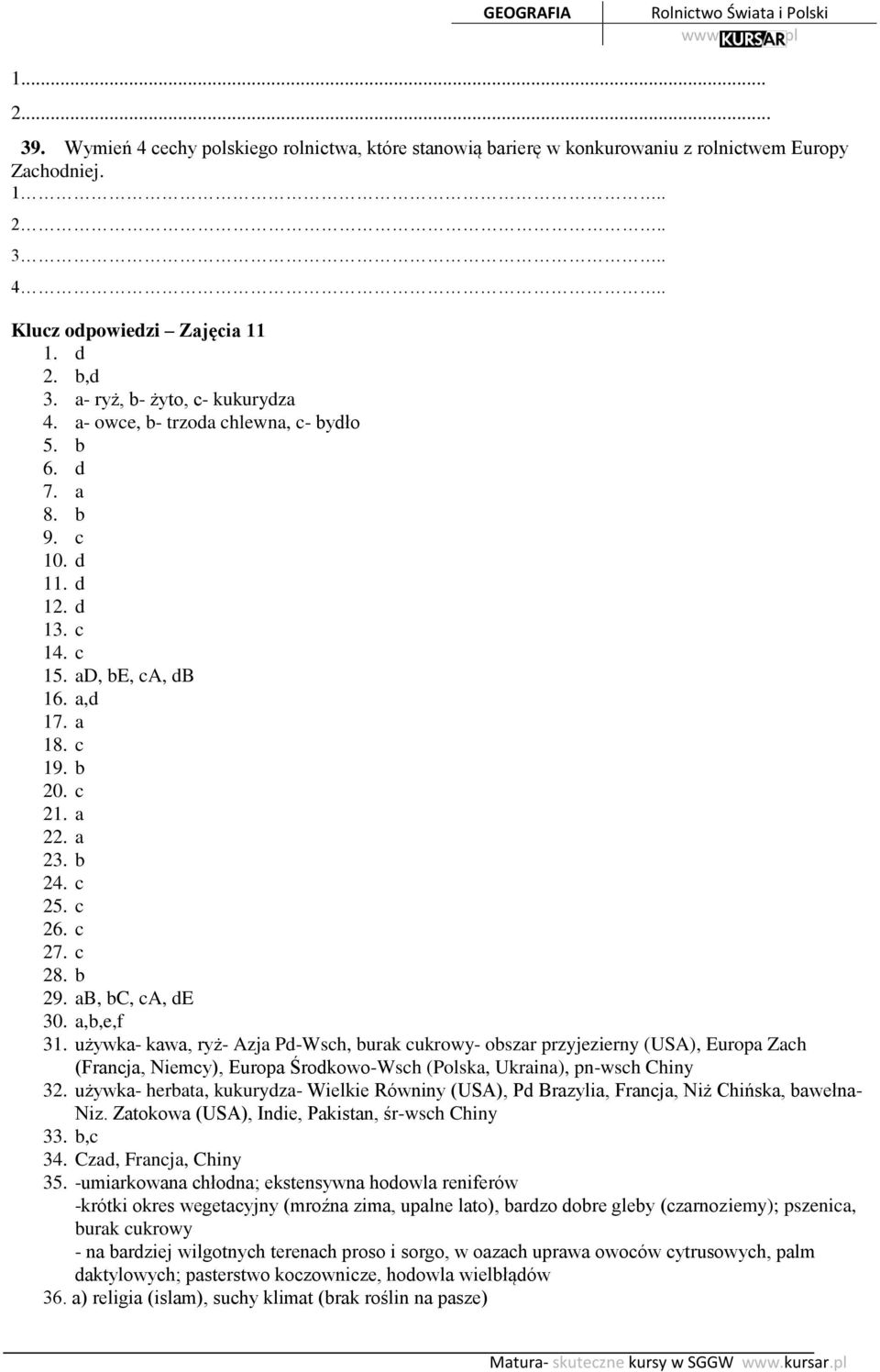 c 25. c 26. c 27. c 28. b 29. ab, bc, ca, de 30. a,b,e,f 31.