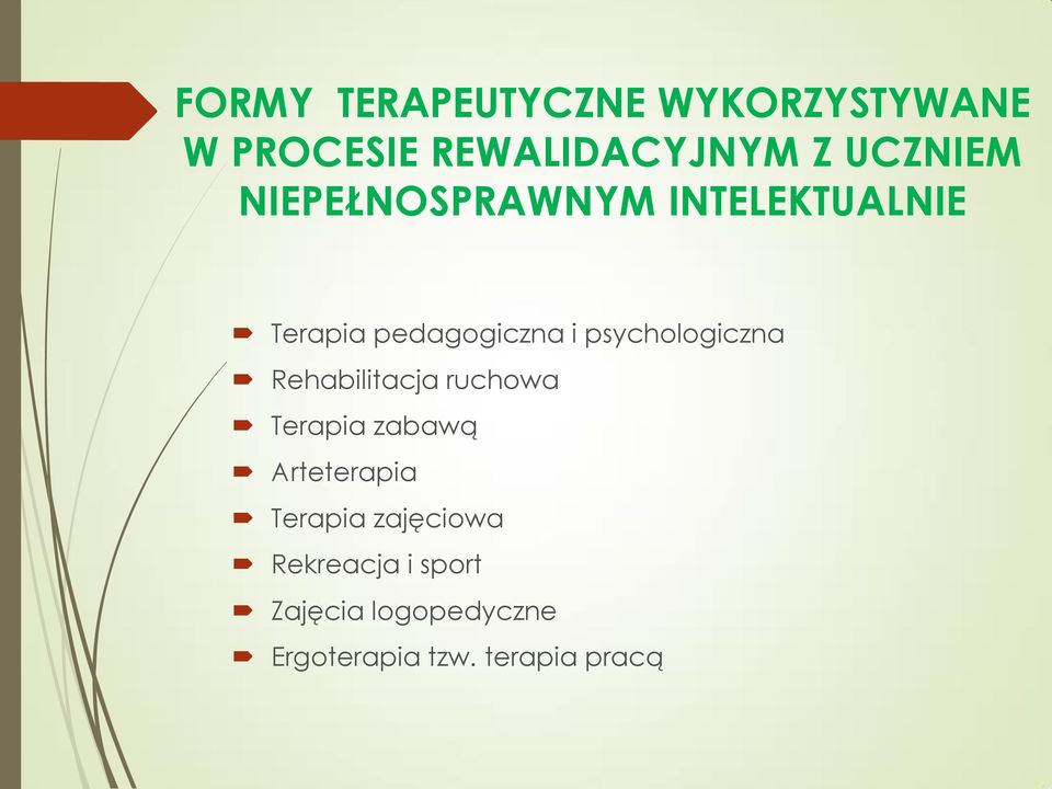 psychologiczna Rehabilitacja ruchowa Terapia zabawą Arteterapia