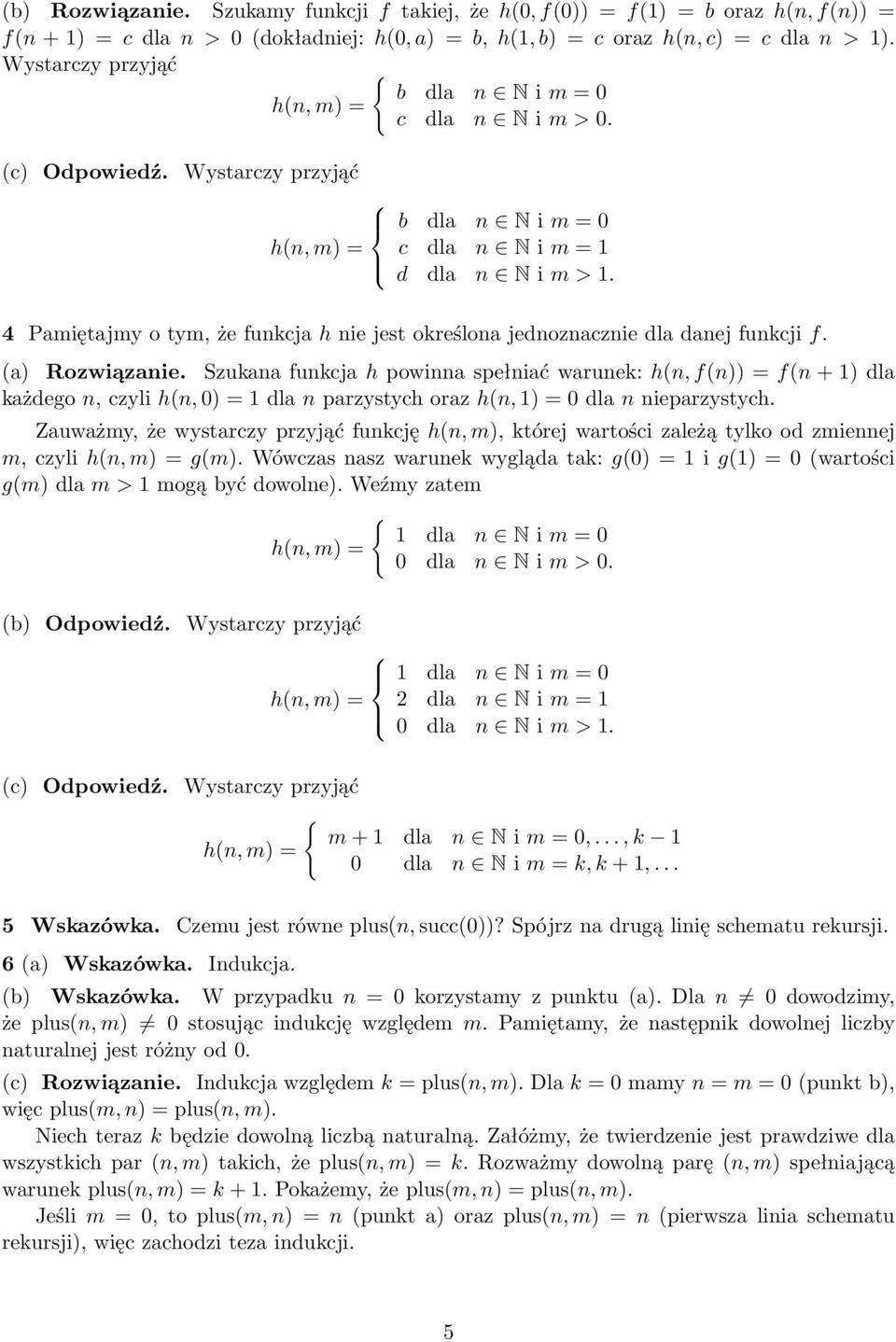 4 Pamiętajmy o tym, że funkcja h nie jest określona jednoznacznie dla danej funkcji f. (a) Rozwiązanie.