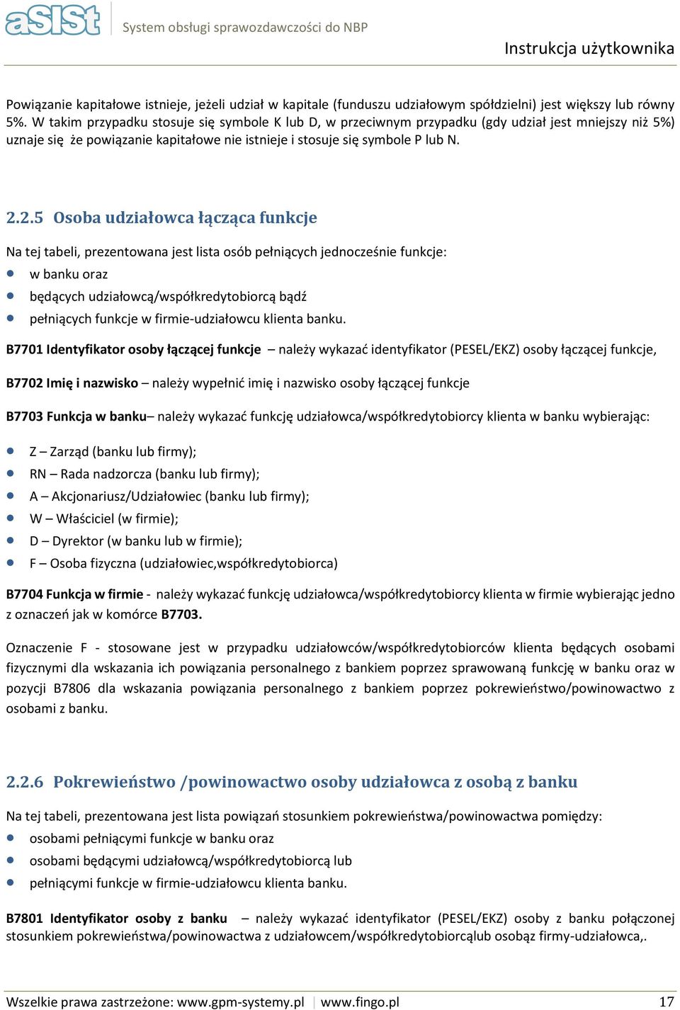 2.5 Osoba udziałowca łącząca funkcje Na tej tabeli, prezentowana jest lista osób pełniących jednocześnie funkcje: w banku oraz będących udziałowcą/współkredytobiorcą bądź pełniących funkcje w