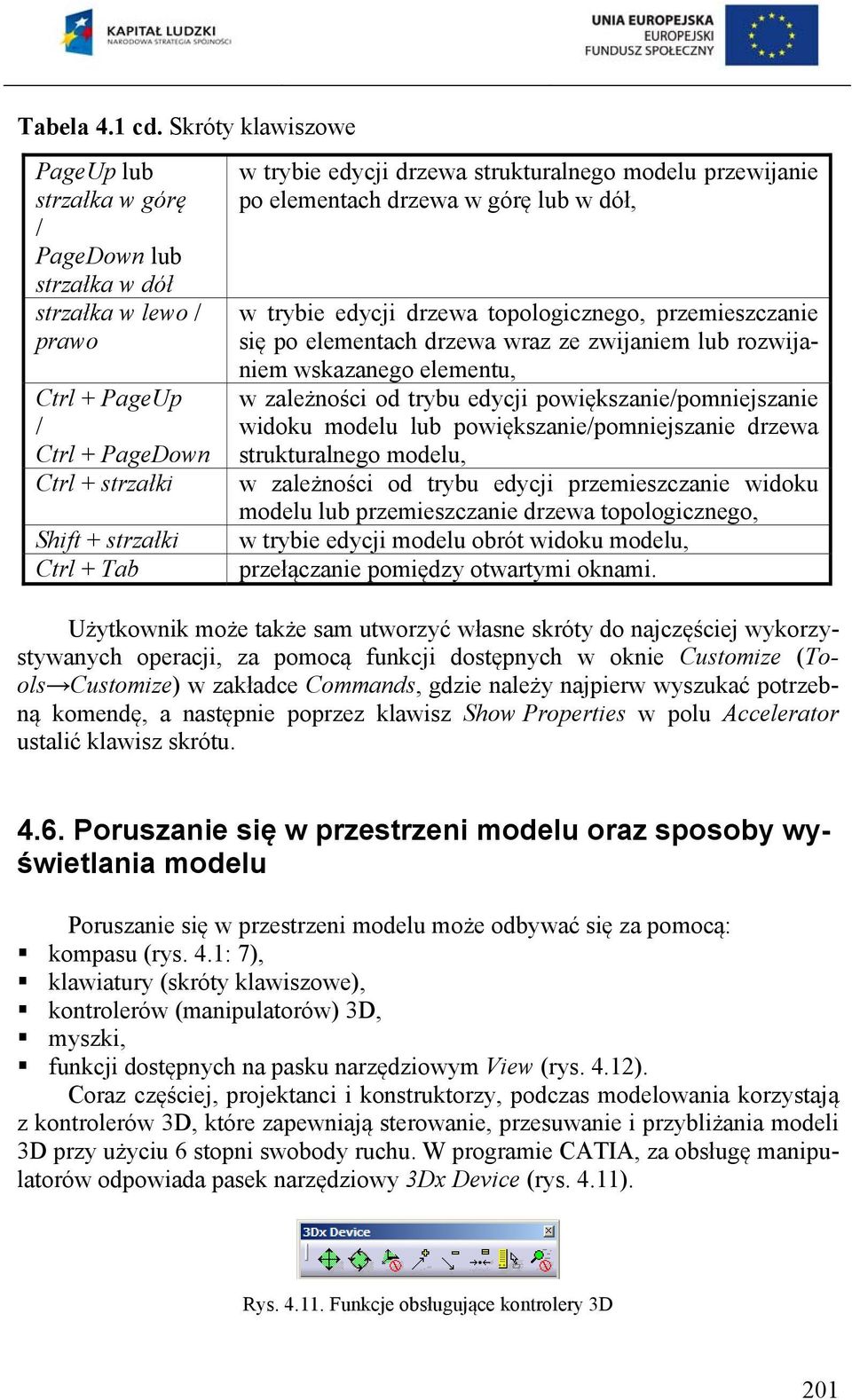 strukturalnego modelu przewijanie po elementach drzewa w górę lub w dół, w trybie edycji drzewa topologicznego, przemieszczanie się po elementach drzewa wraz ze zwijaniem lub rozwijaniem wskazanego