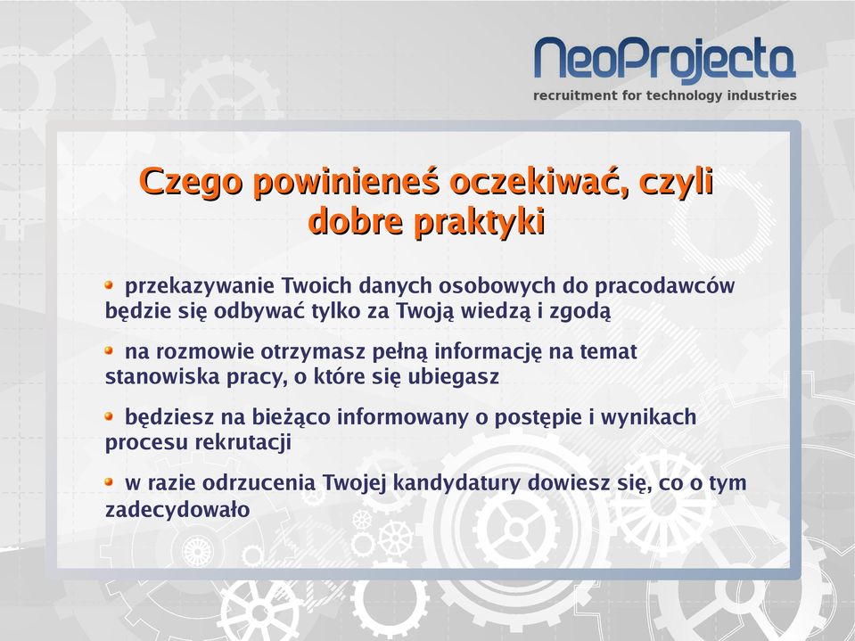 informację na temat stanowiska pracy, o które się ubiegasz będziesz na bieżąco informowany o