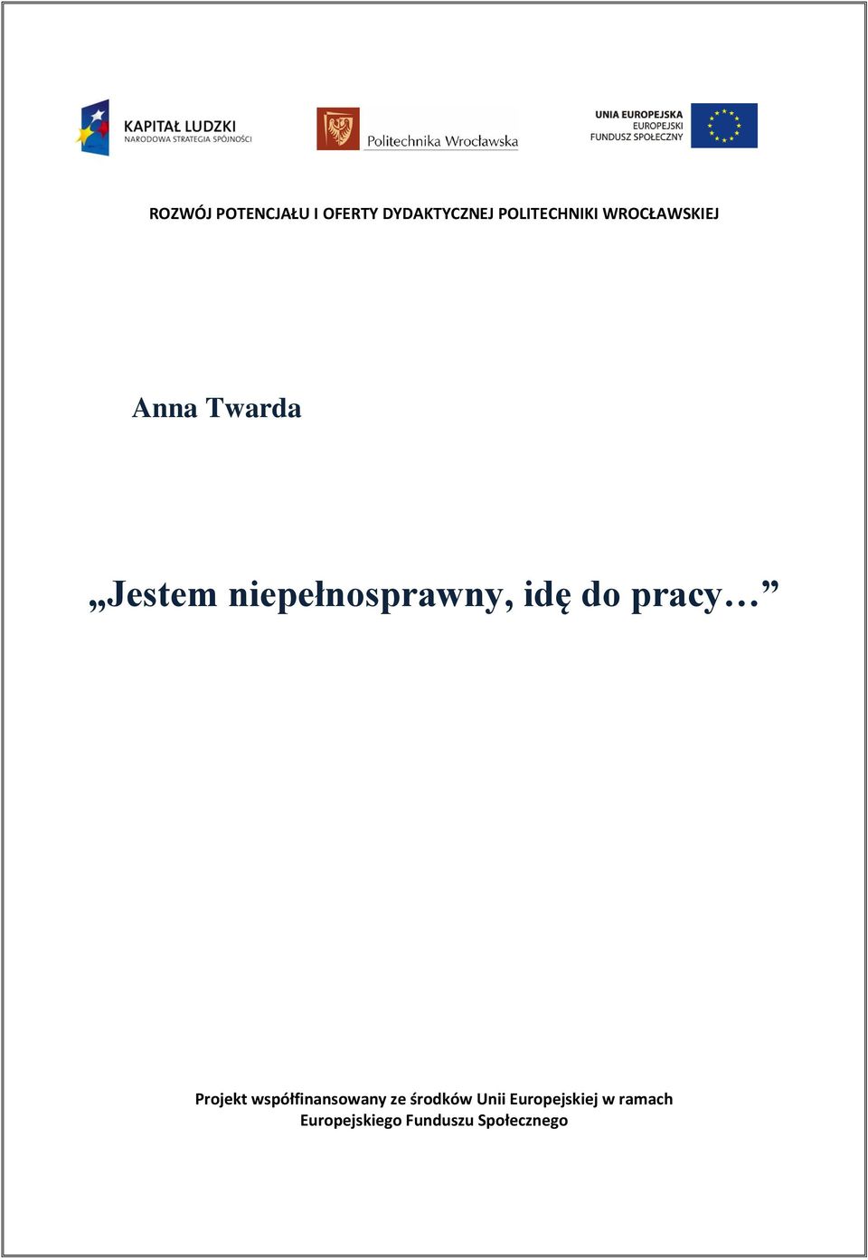 do pracy Projekt współfinansowany ze środków Unii