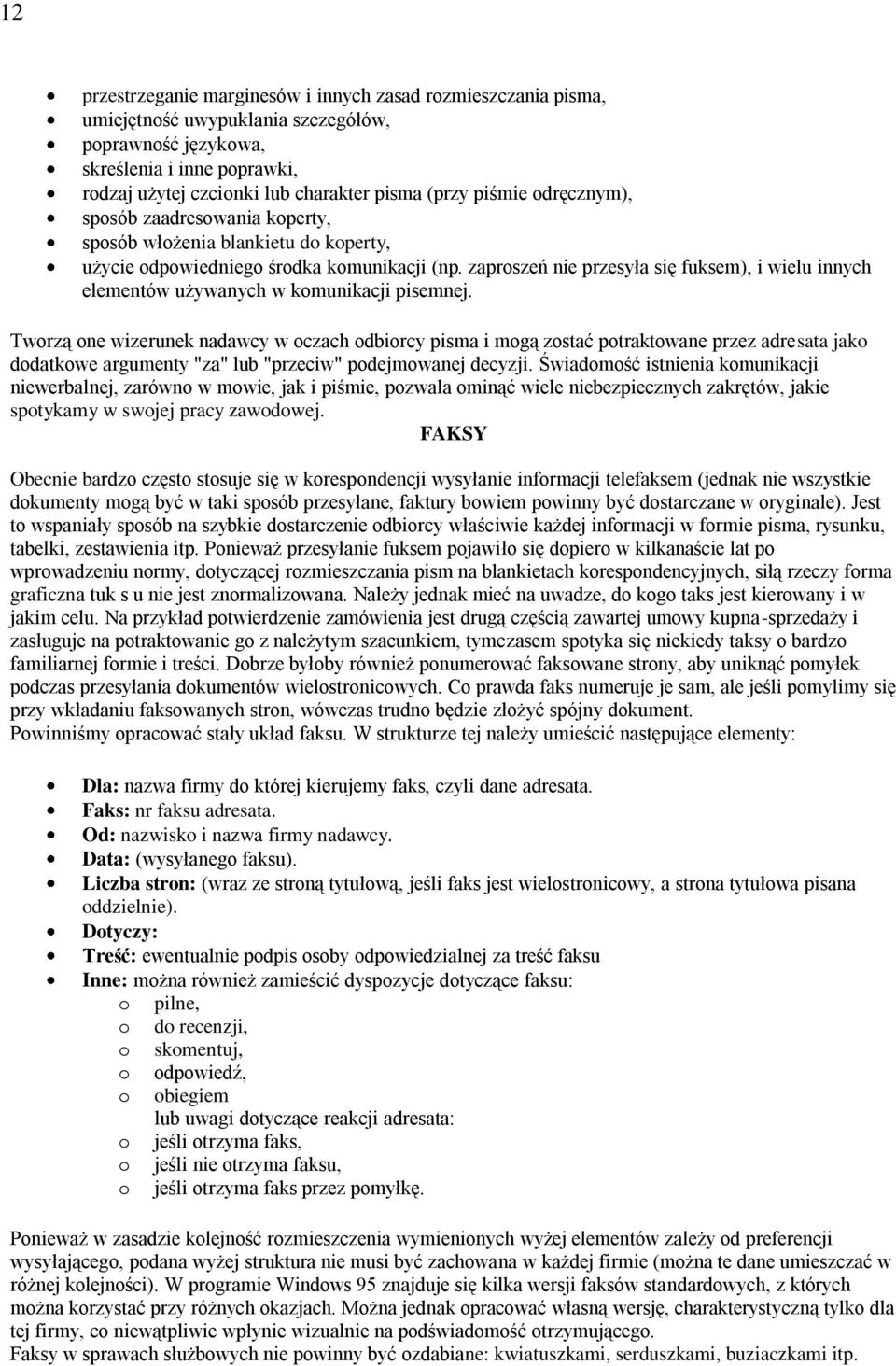 zaproszeń nie przesyła się fuksem), i wielu innych elementów używanych w komunikacji pisemnej.