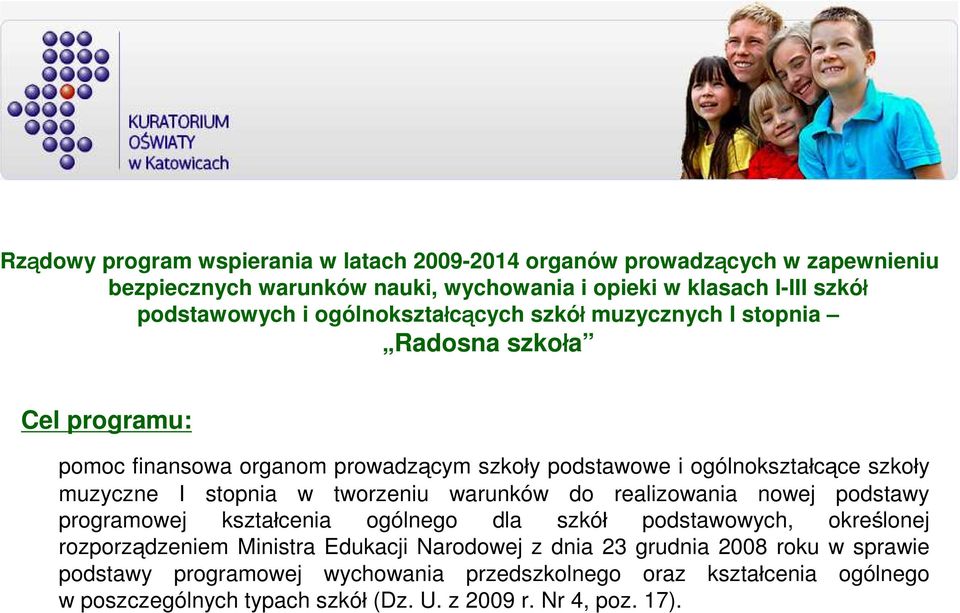 stopnia w tworzeniu warunków do realizowania nowej podstawy programowej kształcenia ogólnego dla szkół podstawowych, określonej rozporządzeniem Ministra Edukacji