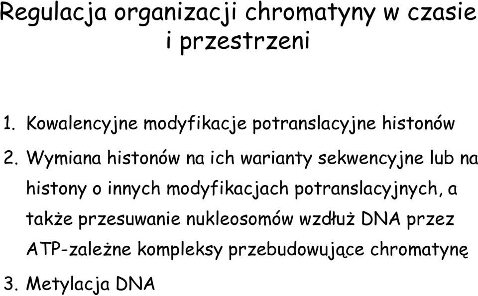 Wymiana histonów na ich warianty sekwencyjne lub na histony o innych