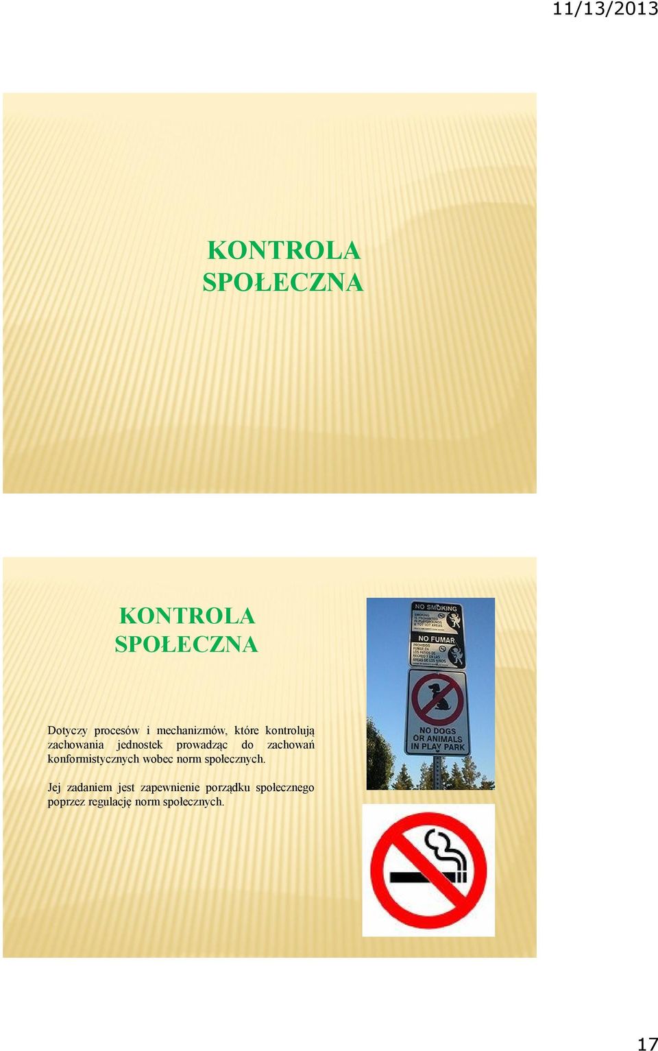 zachowań konformistycznych wobec norm społecznych.