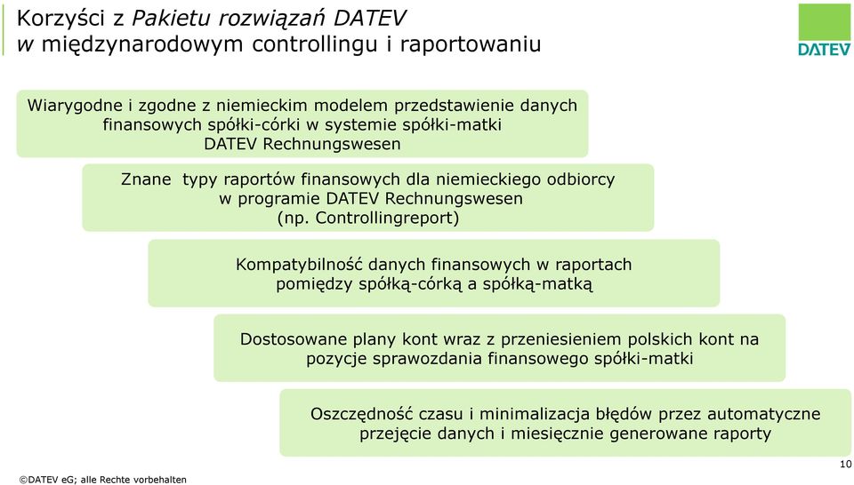 Controllingreport) Kompatybilność danych finansowych w raportach pomiędzy spółką-córką a spółką-matką Dostosowane plany kont wraz z przeniesieniem polskich