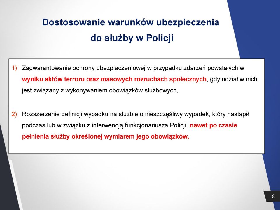 obowiązków służbowych, 2) Rozszerzenie definicji wypadku na służbie o nieszczęśliwy wypadek, który nastąpił podczas lub