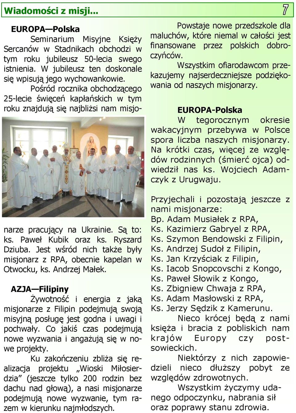 Jest wśród nich także były misjonarz z RPA, obecnie kapelan w Otwocku, ks. Andrzej Małek.