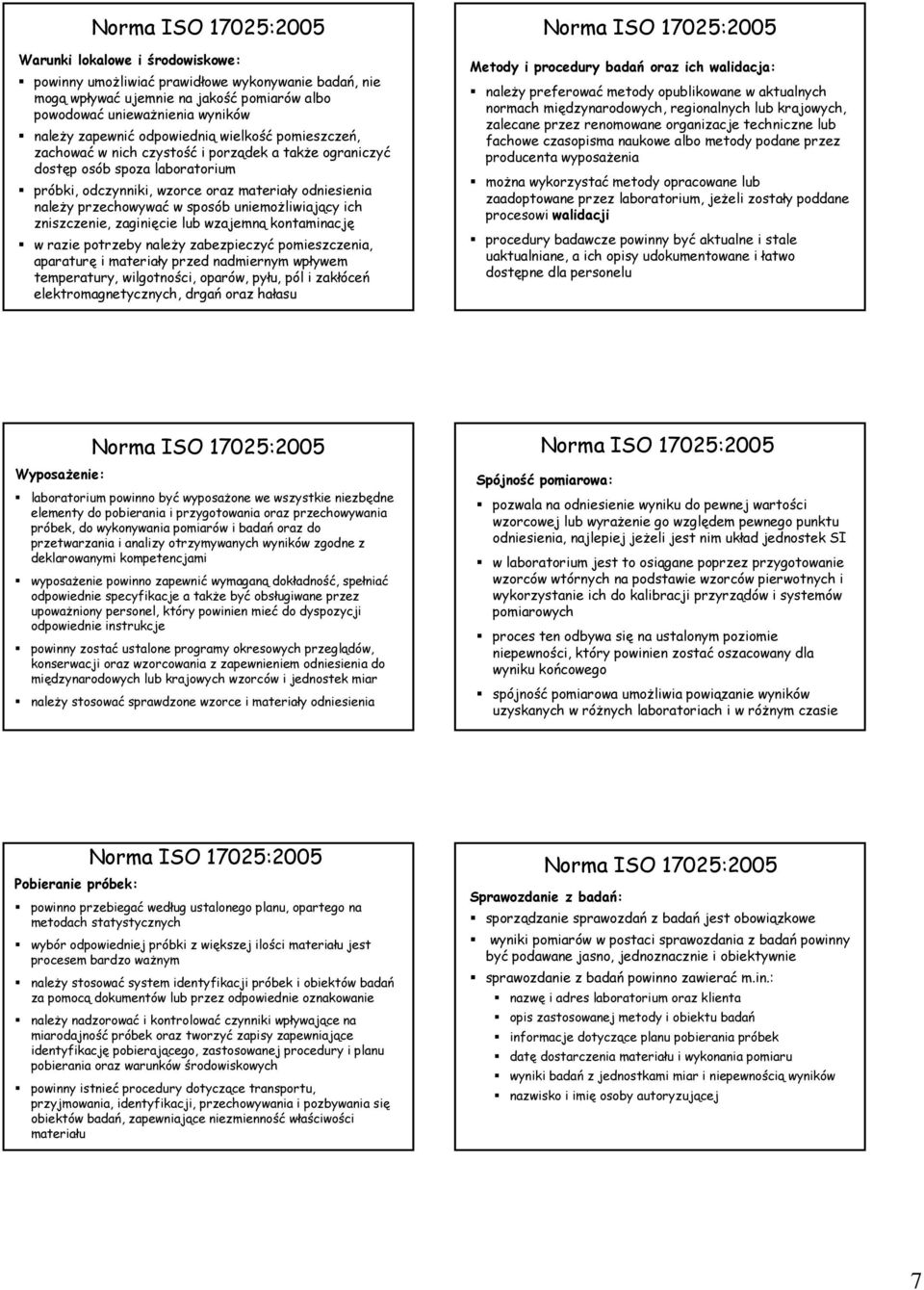 ich zniszczenie, zaginięcie lub wzajemną kontaminację w razie potrzeby należy zabezpieczyć pomieszczenia, aparaturę i materiały przed nadmiernym wpływem temperatury, wilgotności, oparów, pyłu, pól i