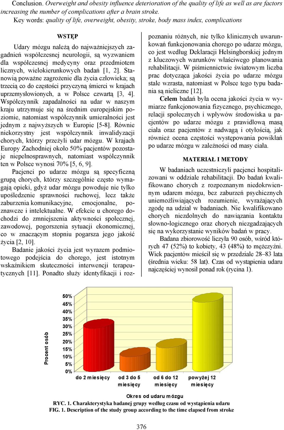 medycyny oraz przedmiotem licznych, wielokierunkowych badań [1, 2].