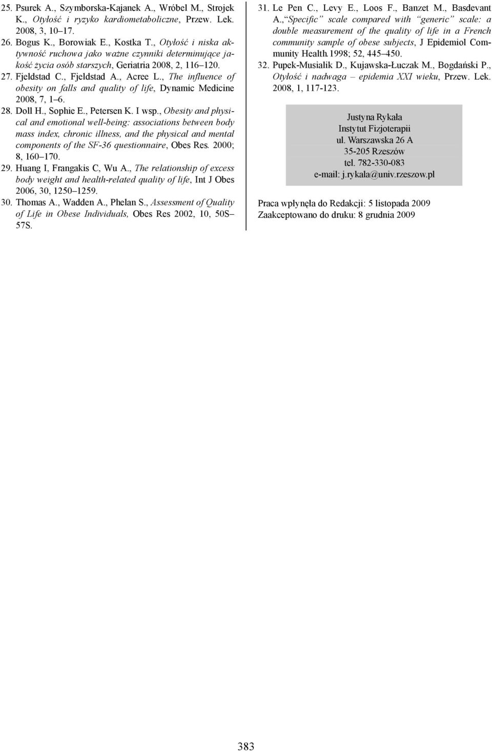 , The influence of obesity on falls and quality of life, Dynamic Medicine 2008, 7, 1 6. 28. Doll H., Sophie E., Petersen K. I wsp.