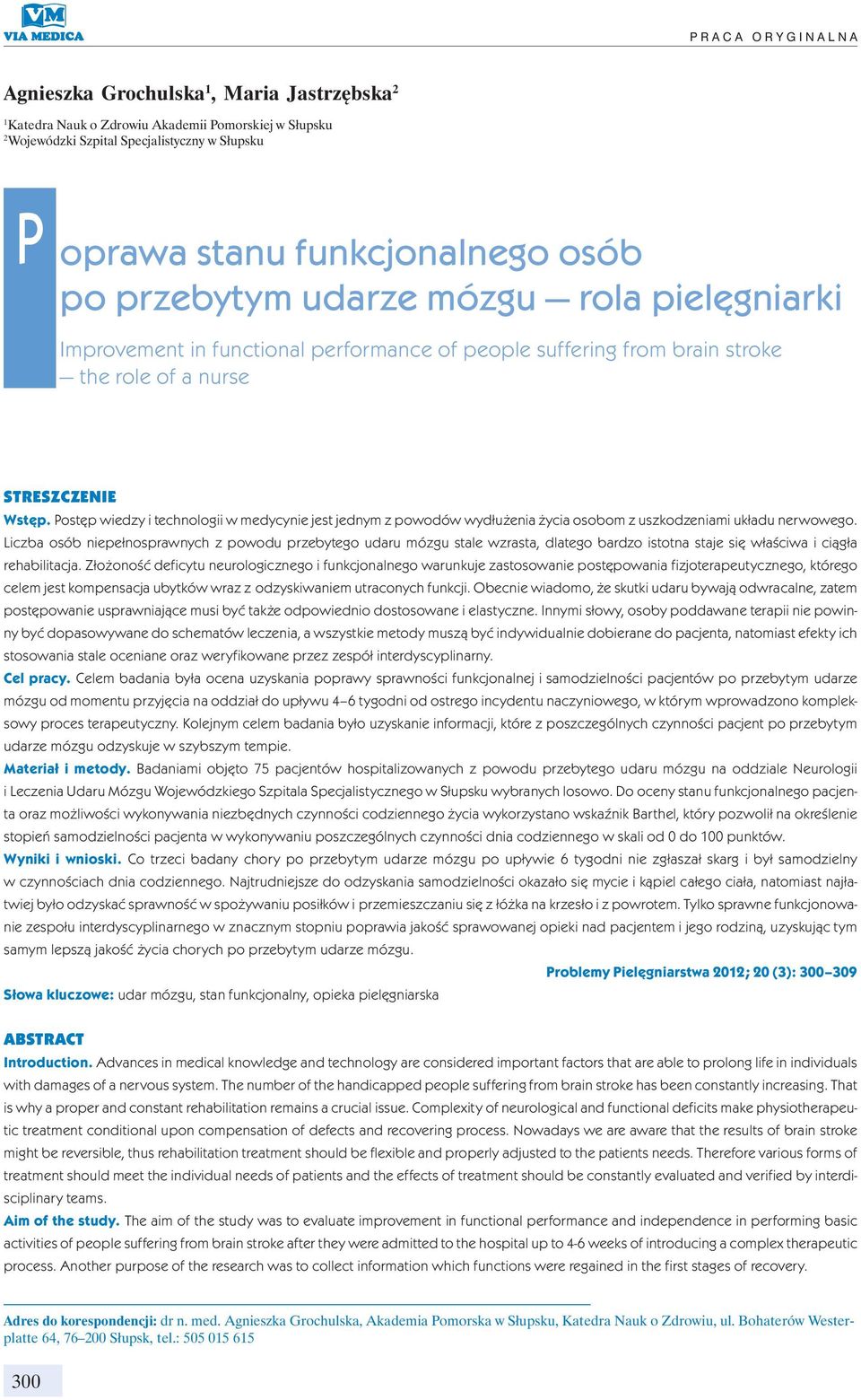 Postęp wiedzy i technologii w medycynie jest jednym z powodów wydłużenia życia osobom z uszkodzeniami układu nerwowego.
