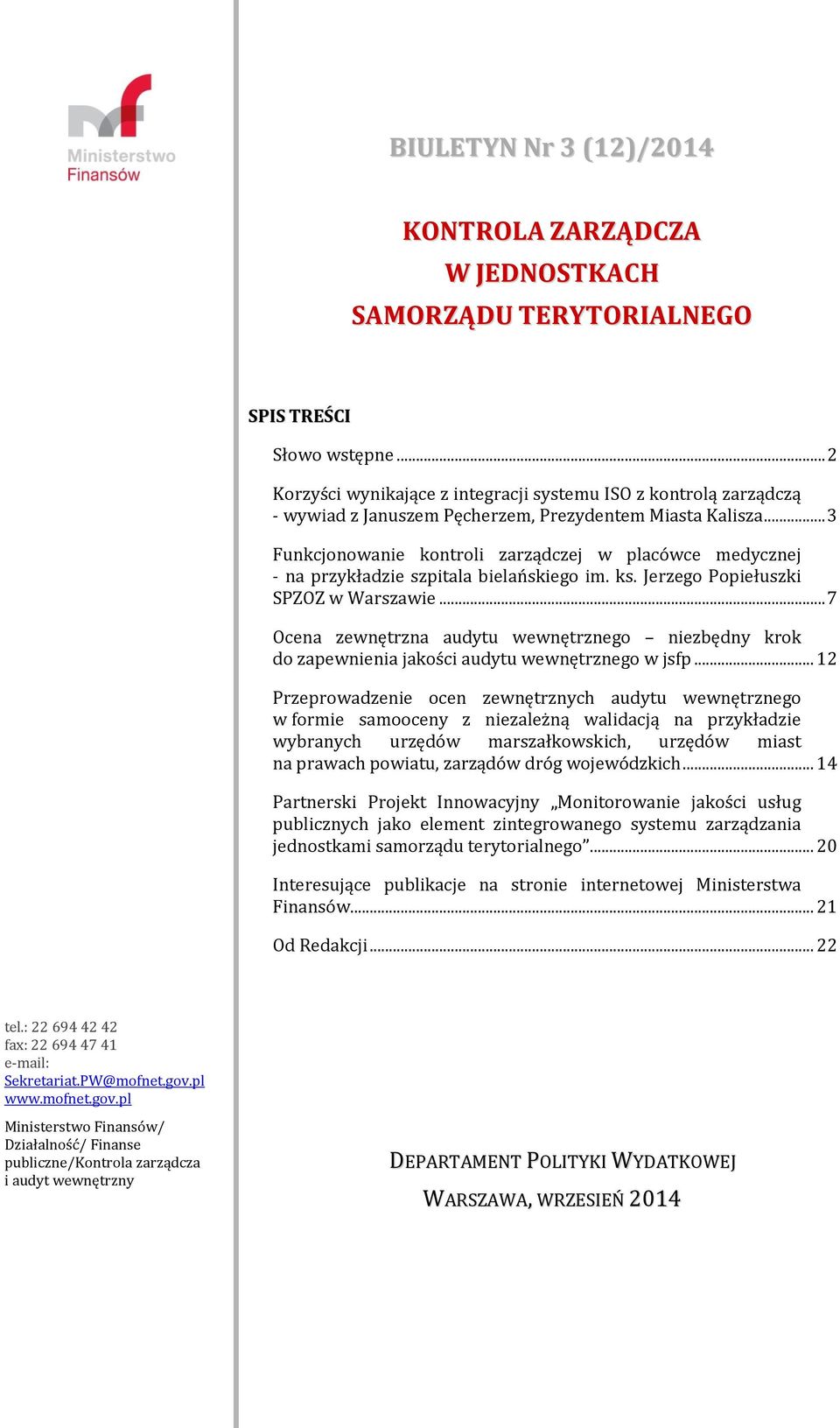 .. 3 Funkcjonowanie kontroli zarządczej w placówce medycznej - na przykładzie szpitala bielańskiego im. ks. Jerzego Popiełuszki SPZOZ w Warszawie.