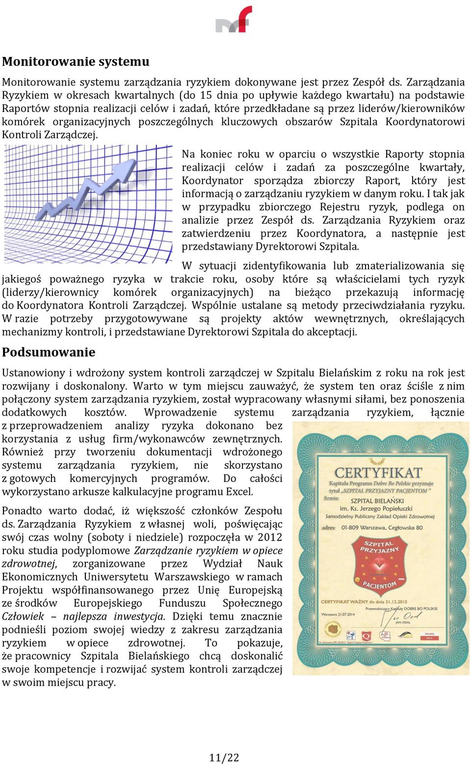 organizacyjnych poszczególnych kluczowych obszarów Szpitala Koordynatorowi Kontroli Zarządczej.