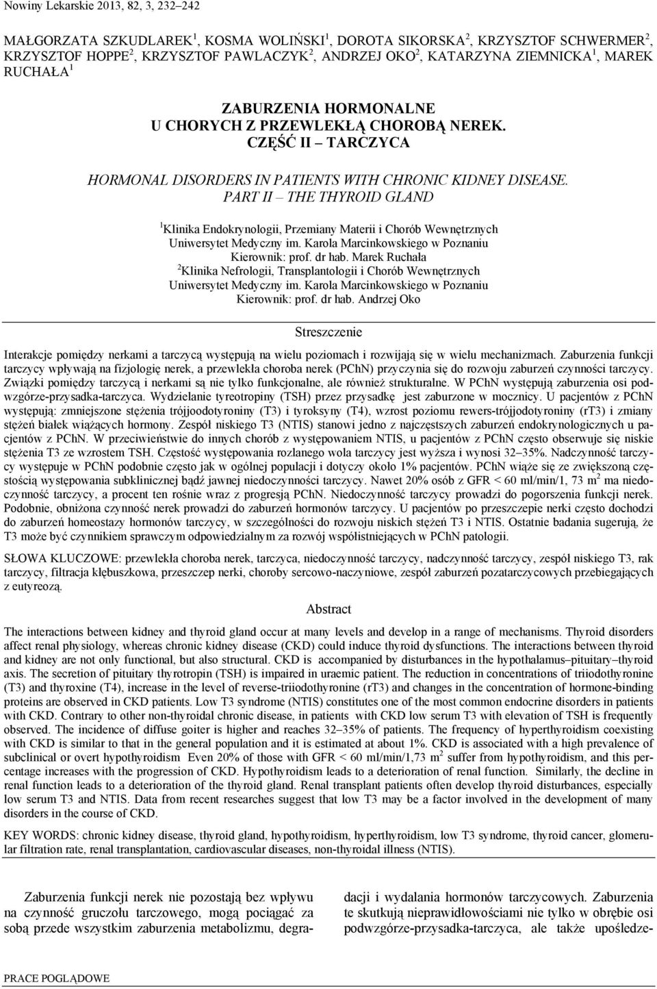 PART II THE THYROID GLAND 1 Klinika Endokrynologii, Przemiany Materii i Chorób Wewnętrznych Uniwersytet Medyczny im. Karola Marcinkowskiego w Poznaniu Kierownik: prof. dr hab.