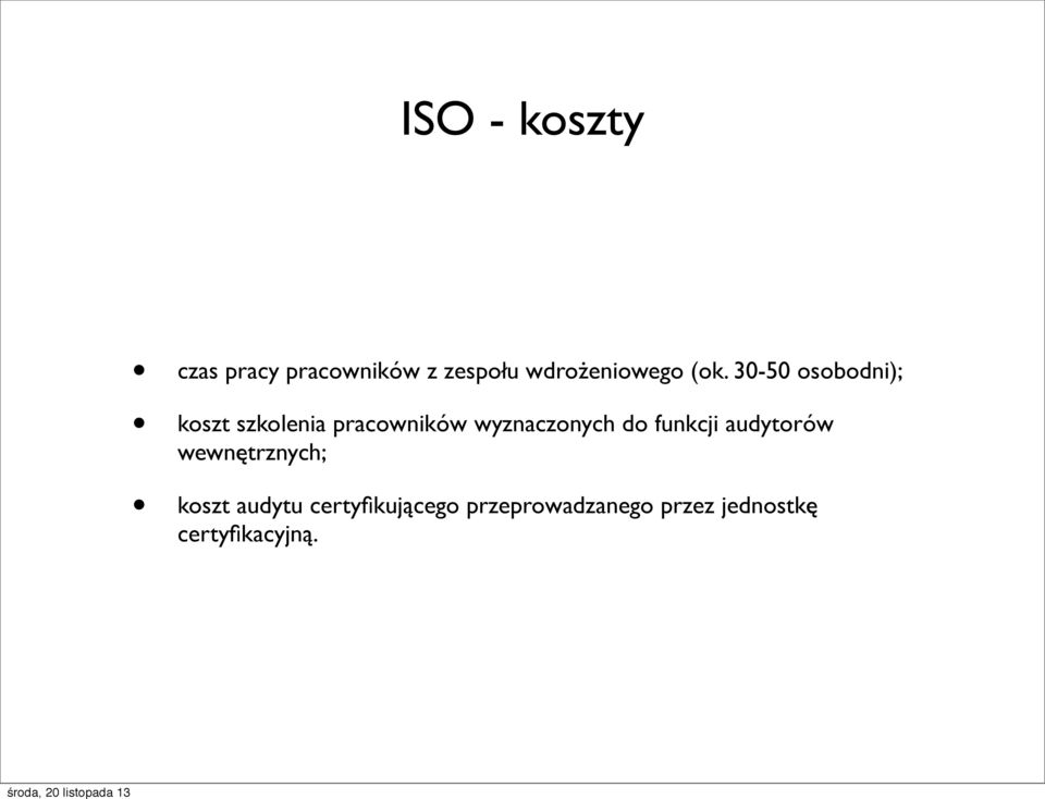 30-50 osobodni); koszt szkolenia pracowników wyznaczonych