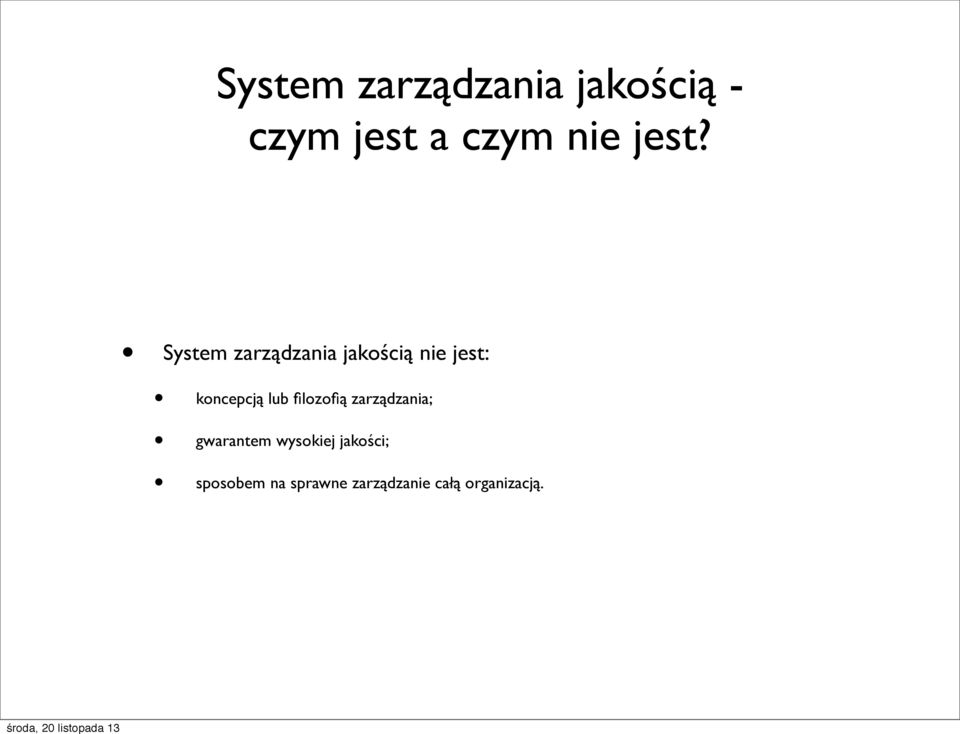 koncepcją lub filozofią zarządzania; gwarantem