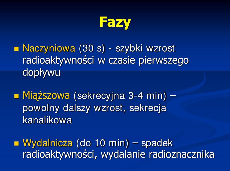 powolny dalszy wzrost, sekrecja kanalikowa Wydalnicza