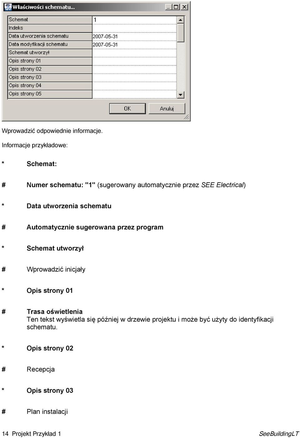 utworzenia schematu # Automatycznie sugerowana przez program * Schemat utworzył # Wprowadzić inicjały * Opis strony 01