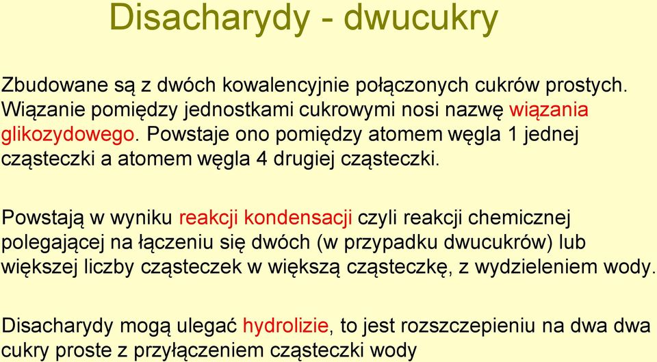 Powstaje ono pomiędzy atomem węgla 1 jednej cząsteczki a atomem węgla 4 drugiej cząsteczki.