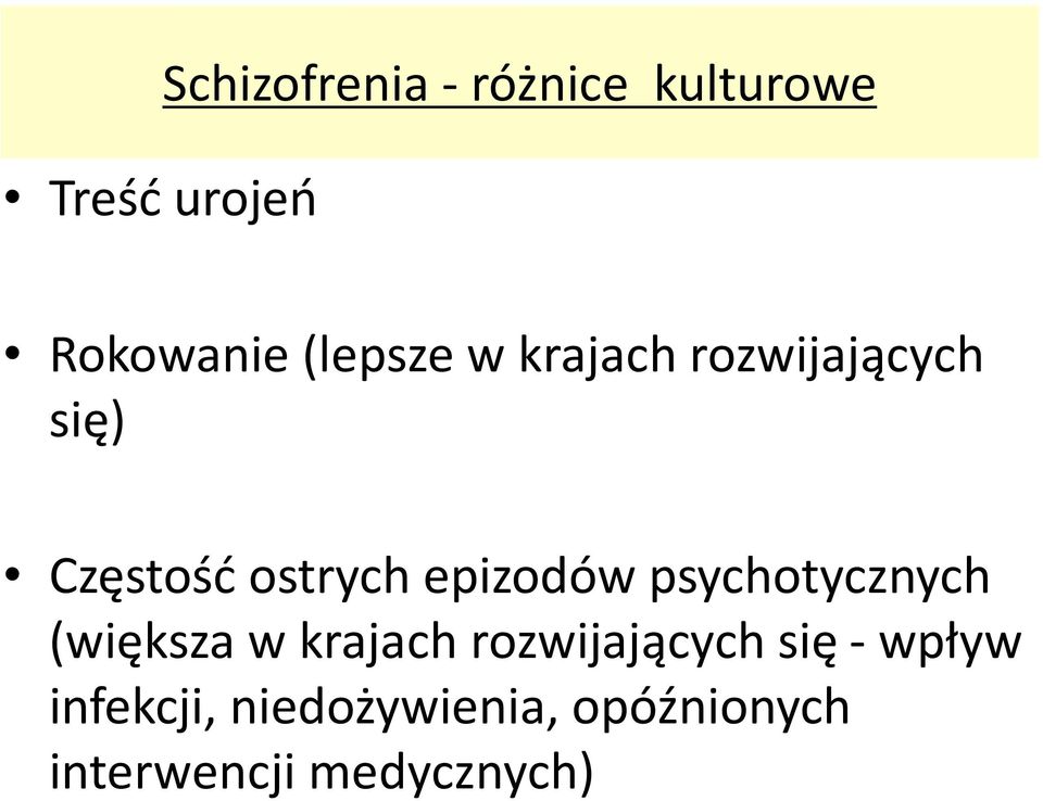epizodów psychotycznych (większa w krajach rozwijających