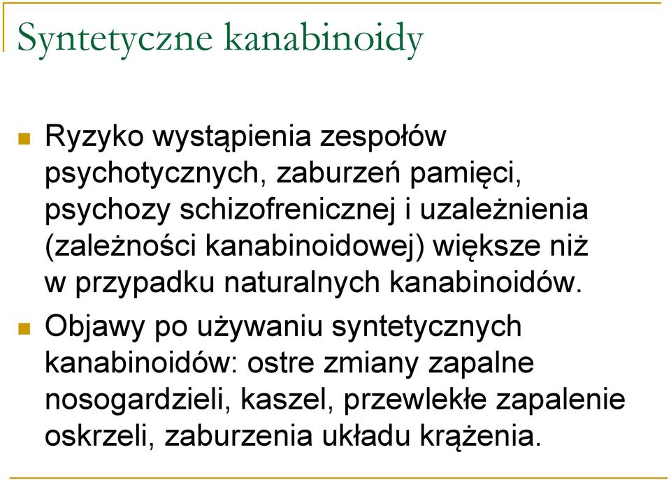 przypadku naturalnych kanabinoidów.