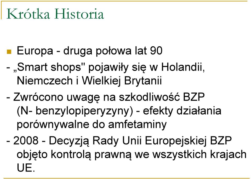 (N- benzylopiperyzyny) - efekty działania porównywalne do amfetaminy - 2008 -