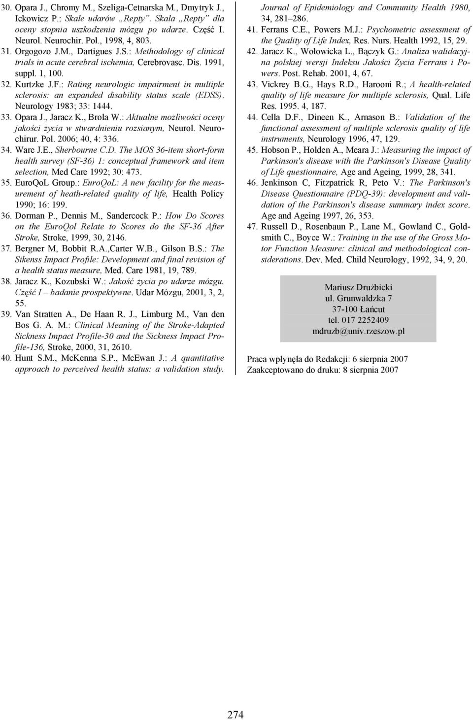 : Rating neurologic impairment in multiple sclerosis: an expanded disability status scale (EDSS). Neurology 1983; 33: 1444. 33. Opara J., Jaracz K., Brola W.