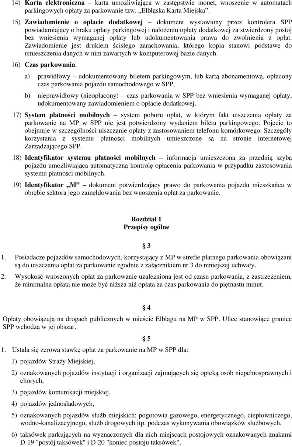 opłaty lub udokumentowania prawa do zwolnienia z opłat.