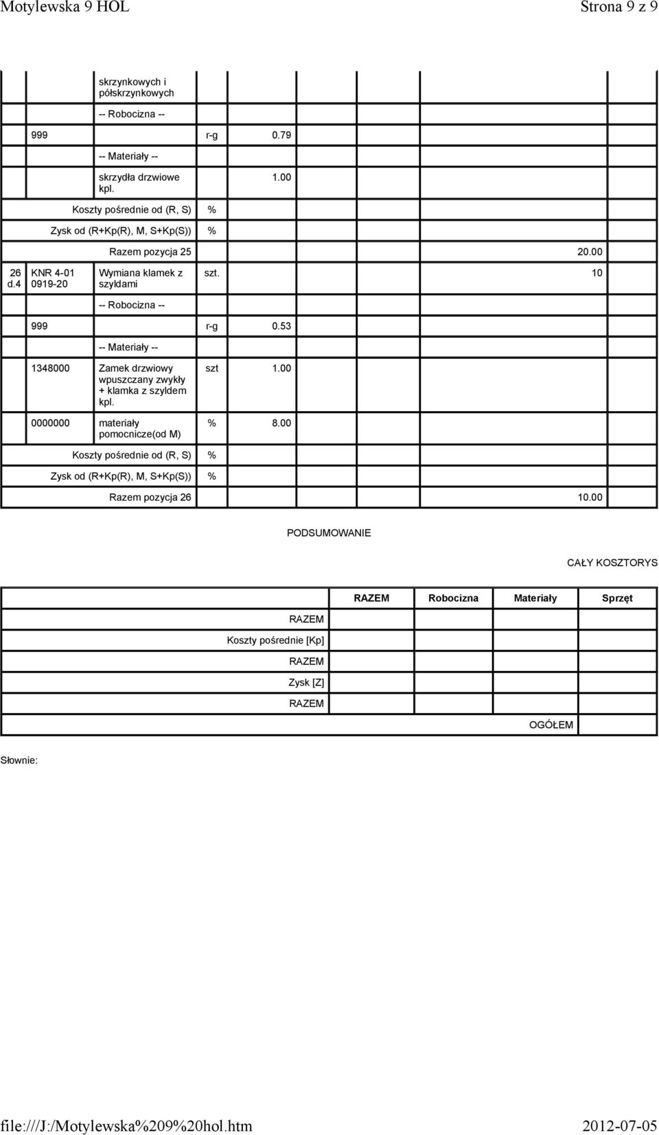 53 1348000 Zamek drzwiowy wpuszczany zwykły + klamka z szyldem kpl. szt 1.00 % 8.