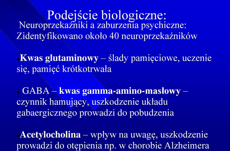 kwas gamma-amino-masłowy czynnik hamujący, uszkodzenie układu gabaergicznego prowadzi do