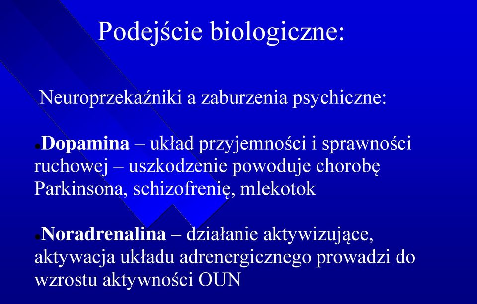 chorobę Parkinsona, schizofrenię, mlekotok Noradrenalina działanie