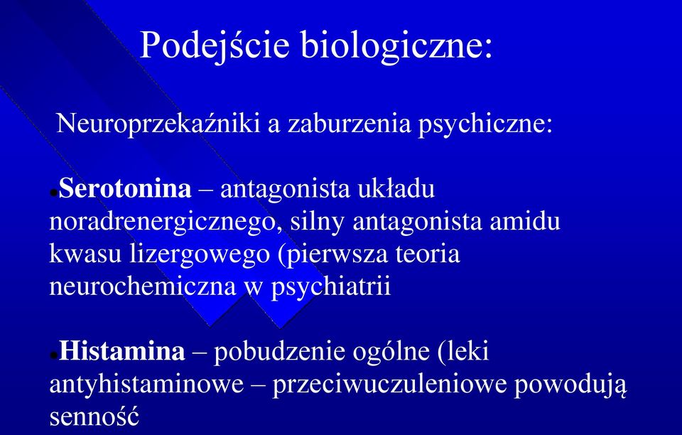 amidu kwasu lizergowego (pierwsza teoria neurochemiczna w psychiatrii